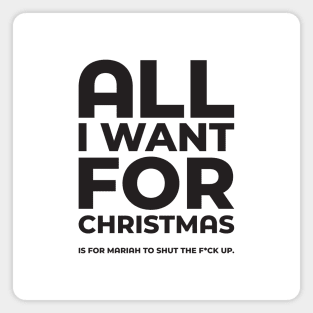 All I Want For Christmas Dark Funny Festive Magnet